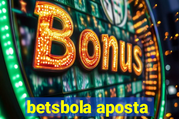 betsbola aposta